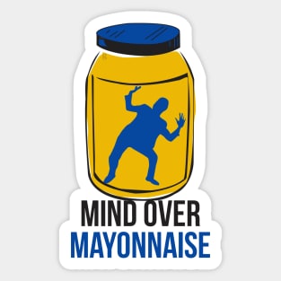 Mind Over Mayonnaise Sticker